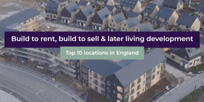  Top 10 locations in England for build to rent, build to sell & later living development