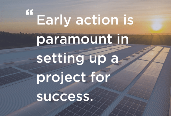 Early action is paramount in setting up a project for success