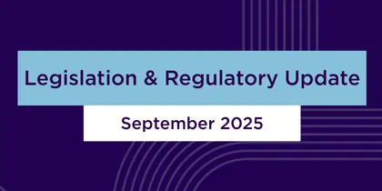 Legislation & Regulatory Update | September 2025