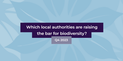 Which local authorities are raising the bar for biodiversity? | Q4 2023