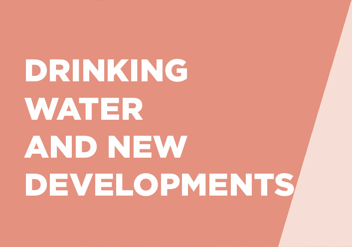 Drinking water and new developments graphic