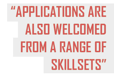 Pull quote: “Applications are also welcomed from a range of skillsets”