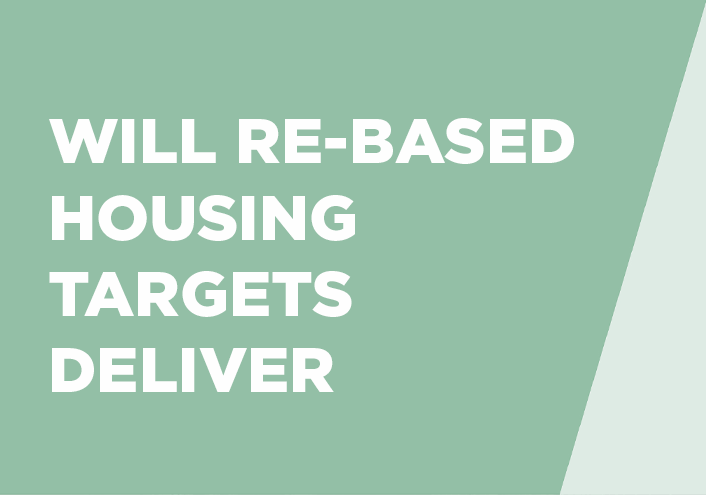 Will Re-Based Housing Targets Deliver on the Growth Agenda?